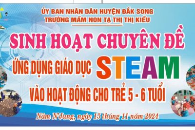 TRƯỜNG MN TẠ THÌ KIỀU TỔ CHỨC SINH HOẠT CHUYÊN ĐỀ VỚI ĐỀ TÀI ” ỨNG DỤNG STEAM VÀO HOẠT ĐỘNG GIÁO DỤC CHO TRẺ 5-6 TUỔI”